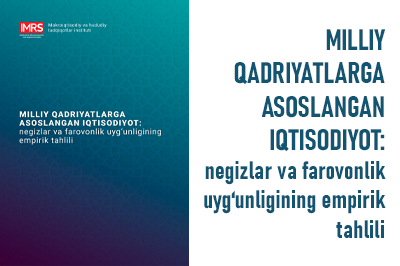 Milliy qadriyatlarga asoslangan iqtisodiyot negizlar va farovonlik uyg‘unligining empirik tahlili