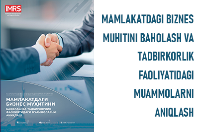 Mamlakatdagi biznes muhitini baholash va tadbirkorlik faoliyatidagi muammolarni aniqlash